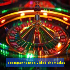 acompanhantes video chamadas